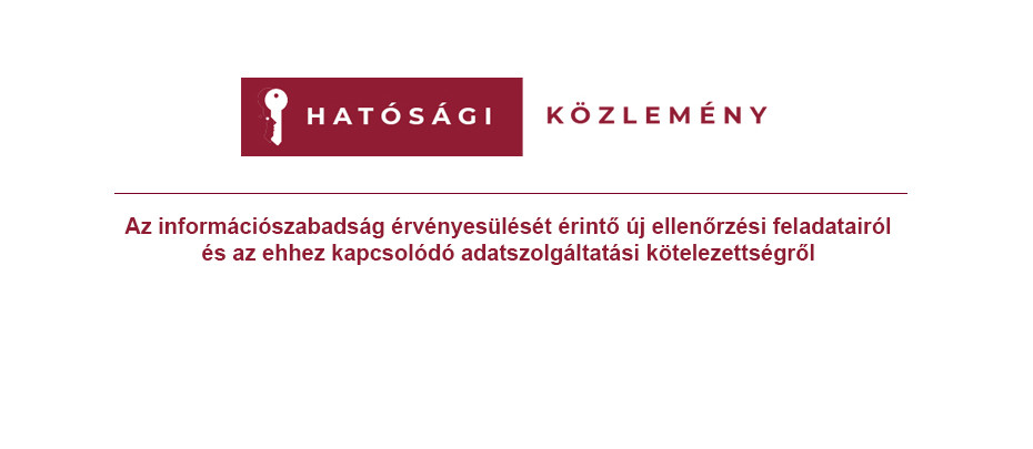 Közlemény a NAIH információszabadság érvényesülését érintő új ellenőrzési feladatairól és az ehhez kapcsolódó adatszolgáltatási kötelezettségről